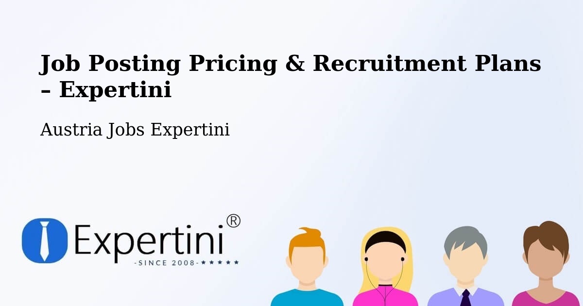 Job Posting Pricing & Recruitment Plans – Edelstal - Edelstal, Austria Jobs Expertini